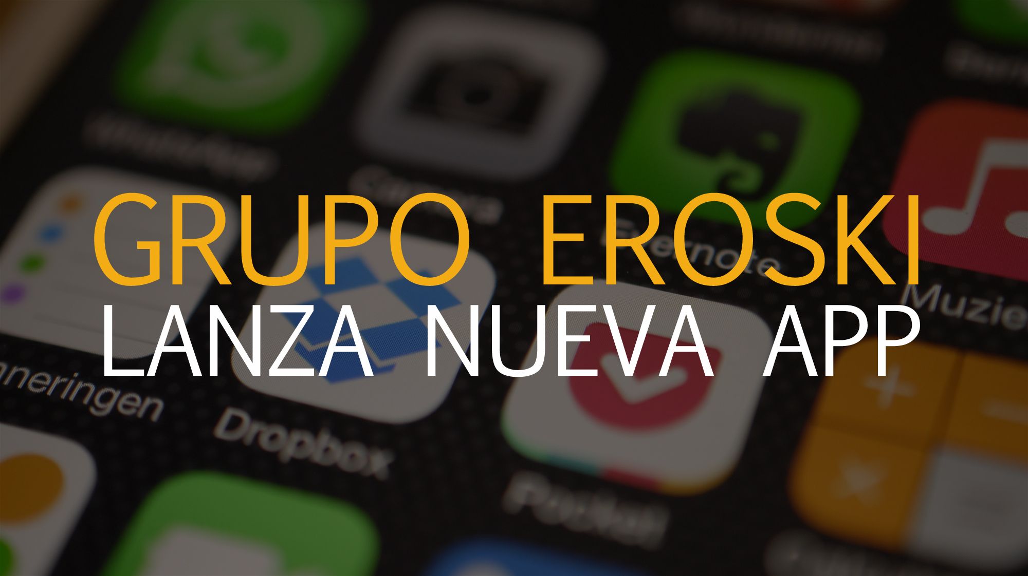 Grupo Eroski lanza nueva App para comprar online