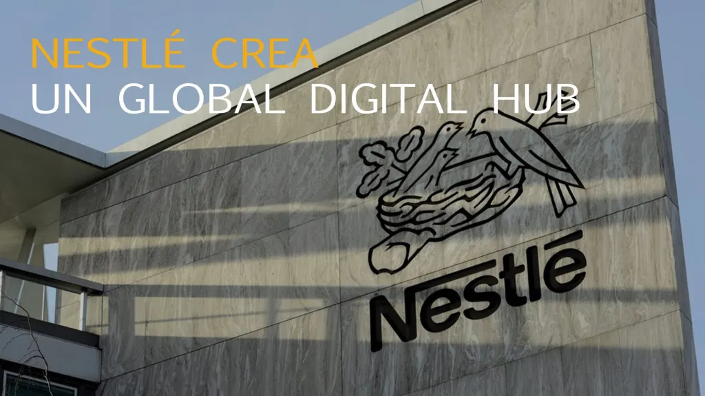 Nestlé crea un Global Digital Hub en Barcelona