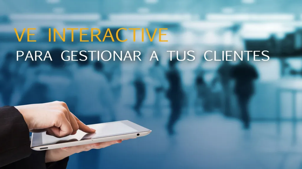 Herramienta VE Interactive: para gestionar tus clientes