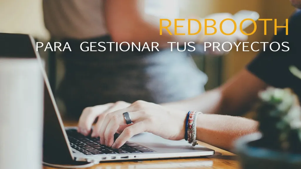 Redbooth para gestionar tus proyectos