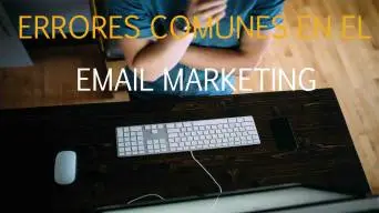 Erroes más comunes en la estrategia de email marketing