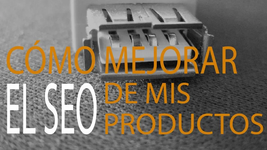 Cómo mejorar el SEO de mis productos