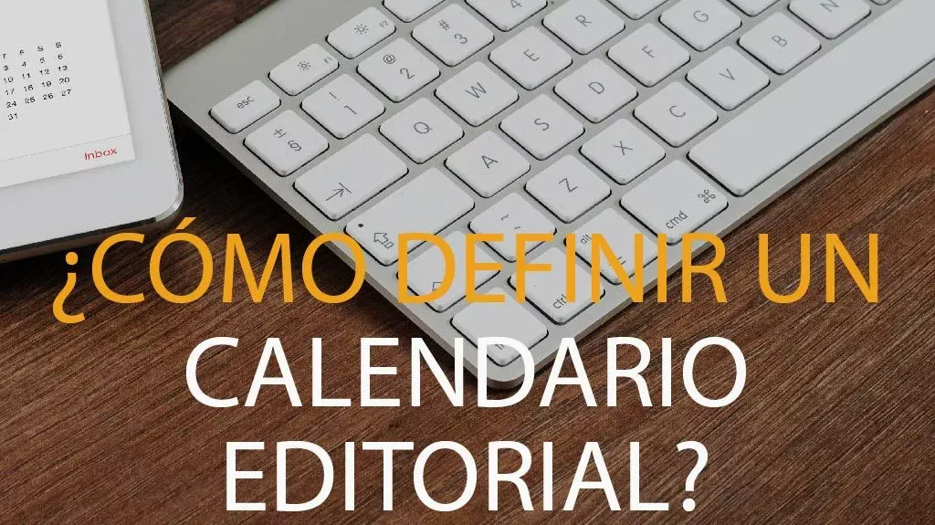 Cómo definir un calendario editorial