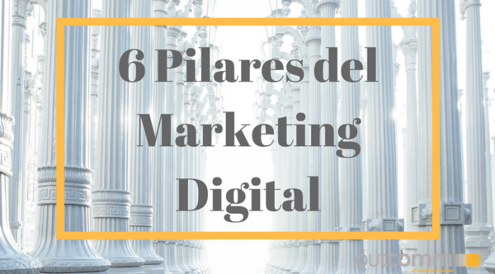 6 Pilares del Marketing Digital